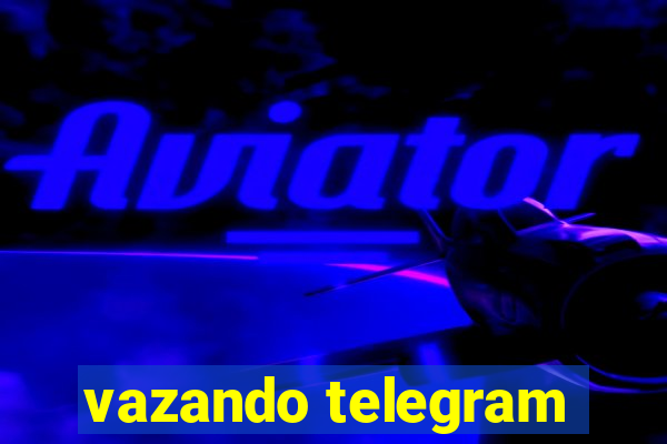 vazando telegram